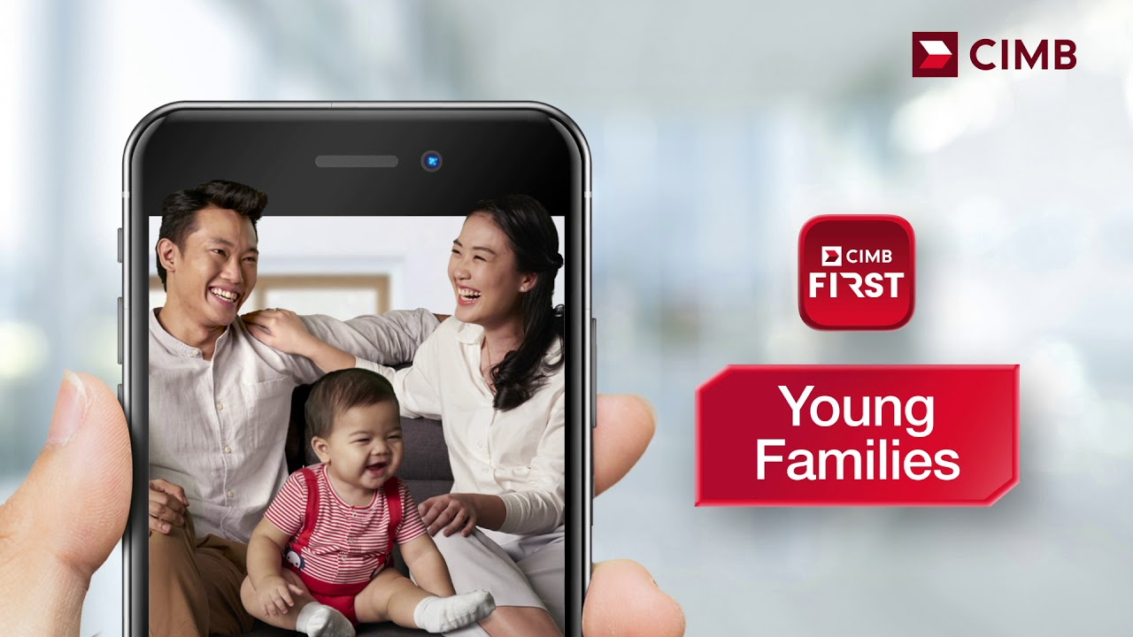 CIMB First - Putting you first, at every stage of your life!